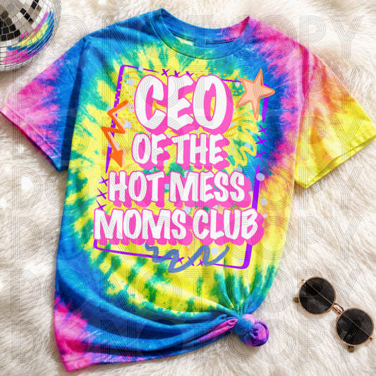 CEO Of The Hot Mess Moms Club DTF Transfer