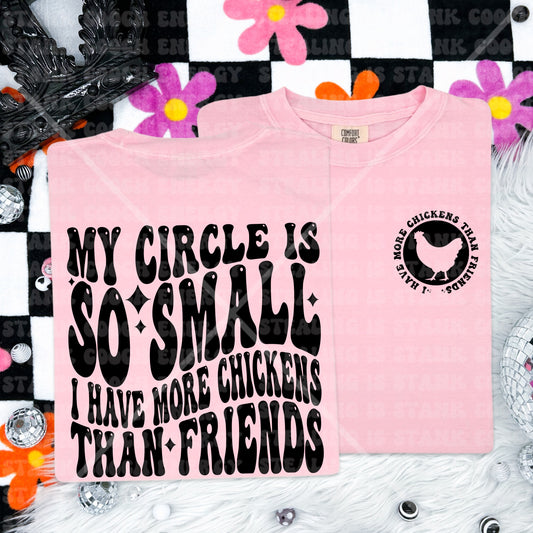 My circle is so small, I have more chickens than friends DTF Transfer