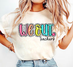 We Out - Teachers Bright Font with Dalmatian dots DTF Transfer