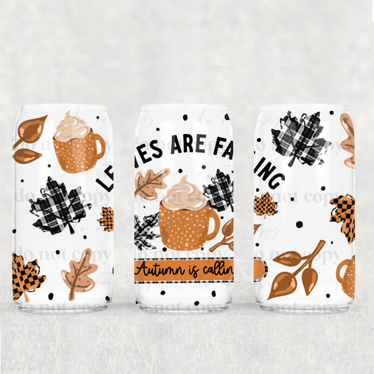 Leaves Are Falling, Autumn Is Calling UV DTF 16 oz Cup Wrap *CSC 0925*