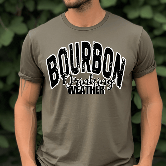 Bourbon Drinking Weather DTF Transfer