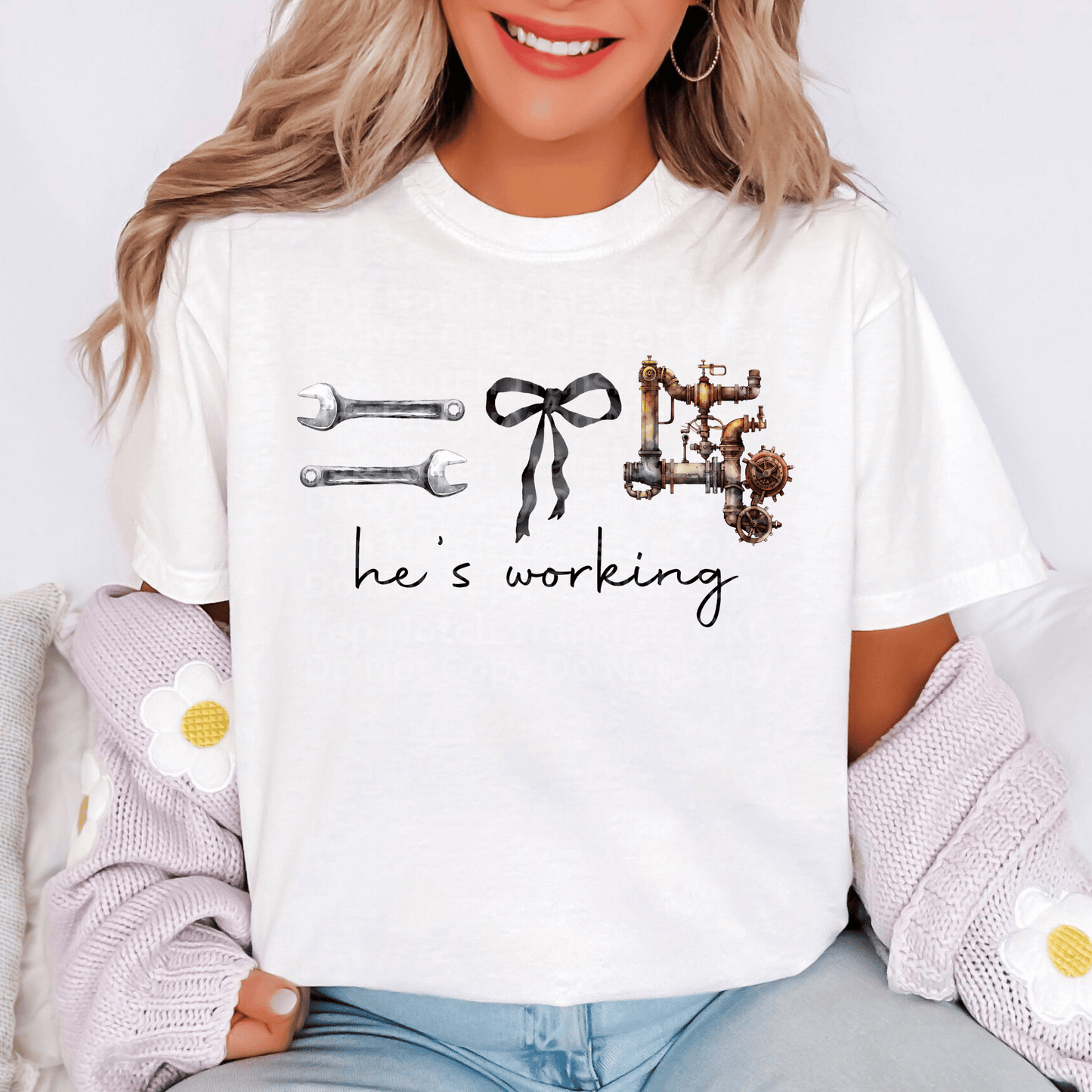 He’s Working- Plumber DTF Transfer