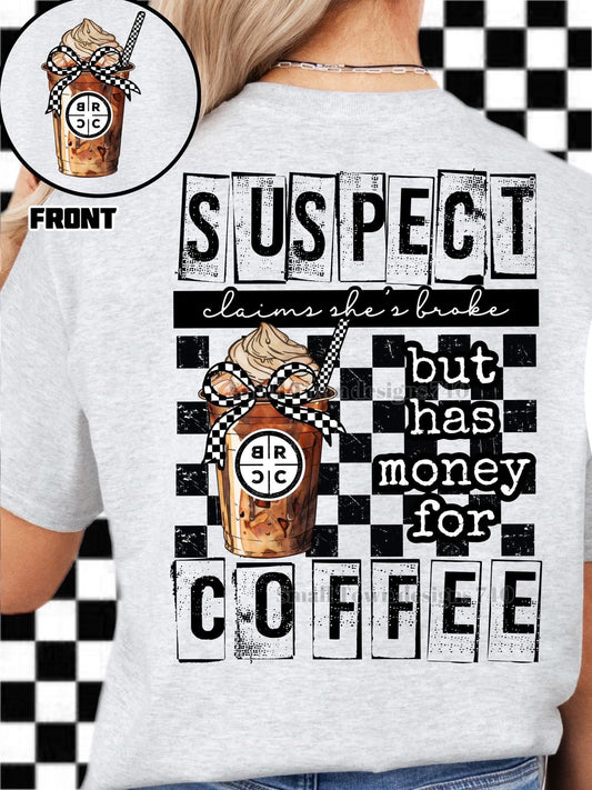 Suspect- has money for Coffee BRCC DTF Transfer