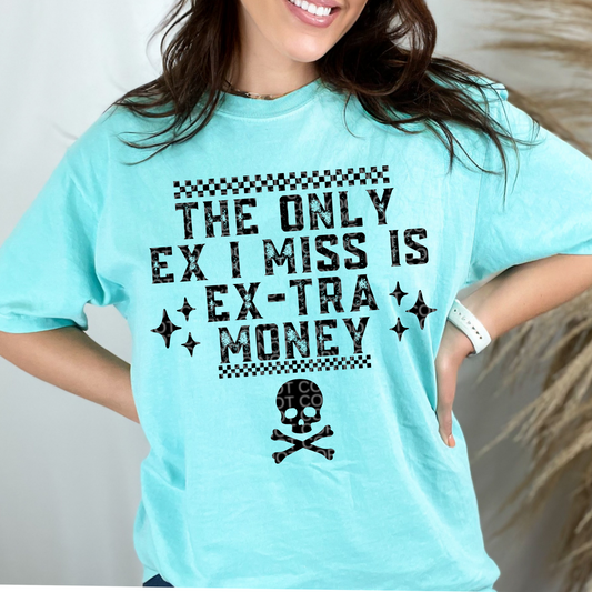 The Only Ex I Miss Is Ex-Tra Money DTF Transfer