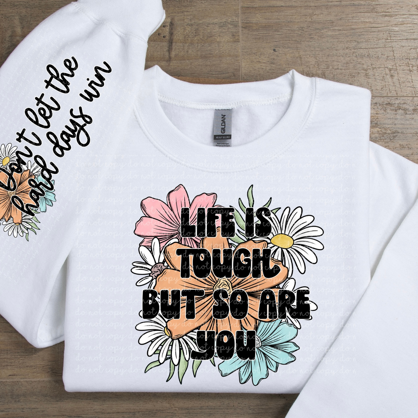 Life Is Tough but So Are You *Optional long sleeve design* DTF Transfer