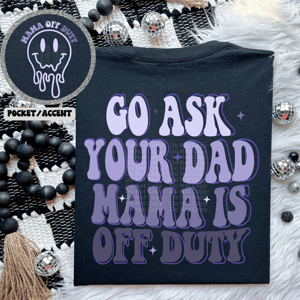 Go Ask Your Dad Purple DTF Transfer