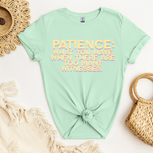Patience: What You Have When There Are Too Many Witnesses (Yellow) DTF Transfer