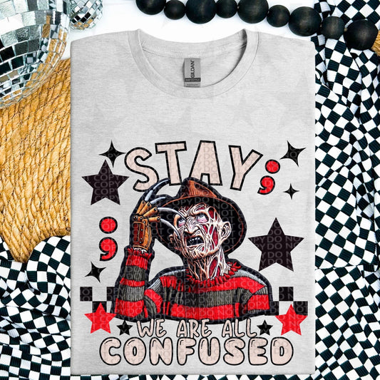 Stay- We are all confused DTF Transfer