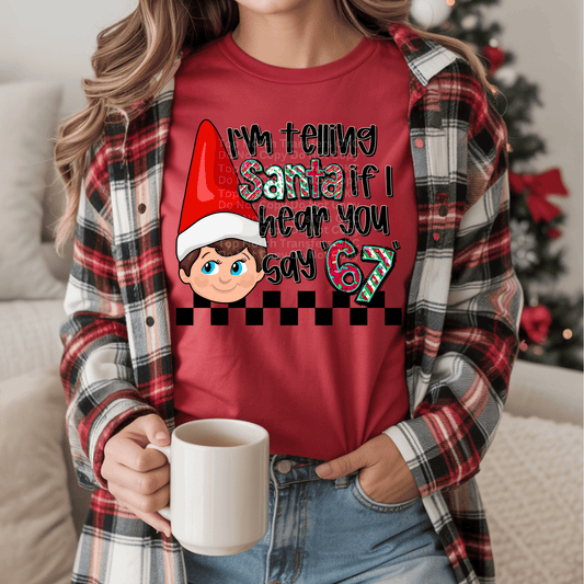 I’m Telling Santa If You Say 6 7 Christmas DTF Transfer