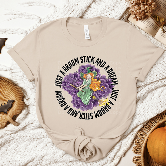 Just A Broom Stick and A Dream DTF Transfer