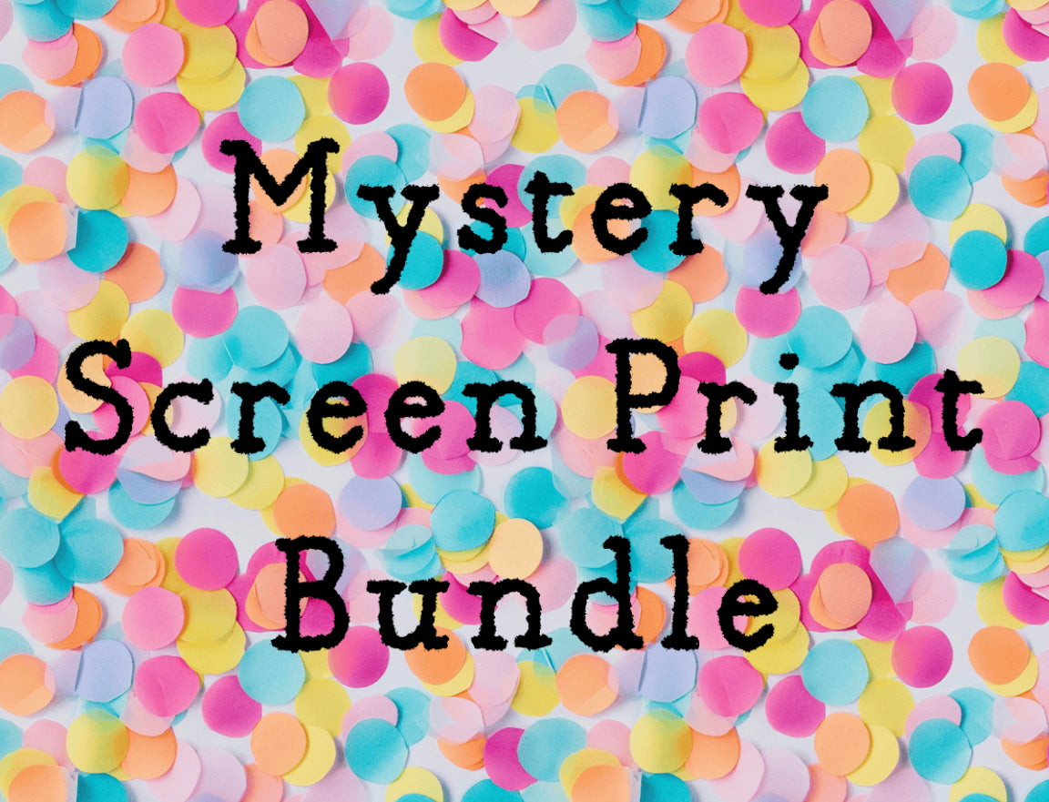 Mystery Screen Print Bundle 20/$10- Variety of Sizes