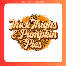 Thick Thighs/Pumpkin Pies DTF Transfer