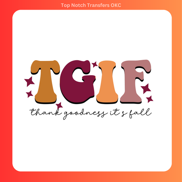 TGIF 2 DTF Transfer