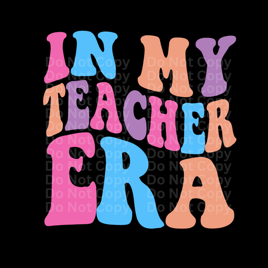 In my Teacher Era DTF Transfer