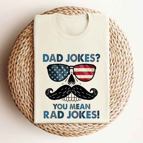 Dad Jokes? You Mean Rad Jokes! Mustache & Flag Glasses DTF Transfer