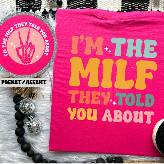I'm The MILF They Told You About DTF Transfer