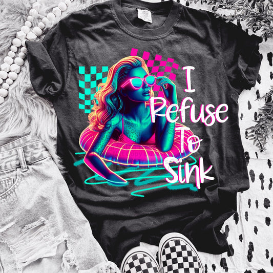 I Refuse To Sink DTF Transfer