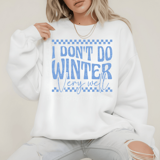 I Don’t Do Winter Very Well DTF Transfer