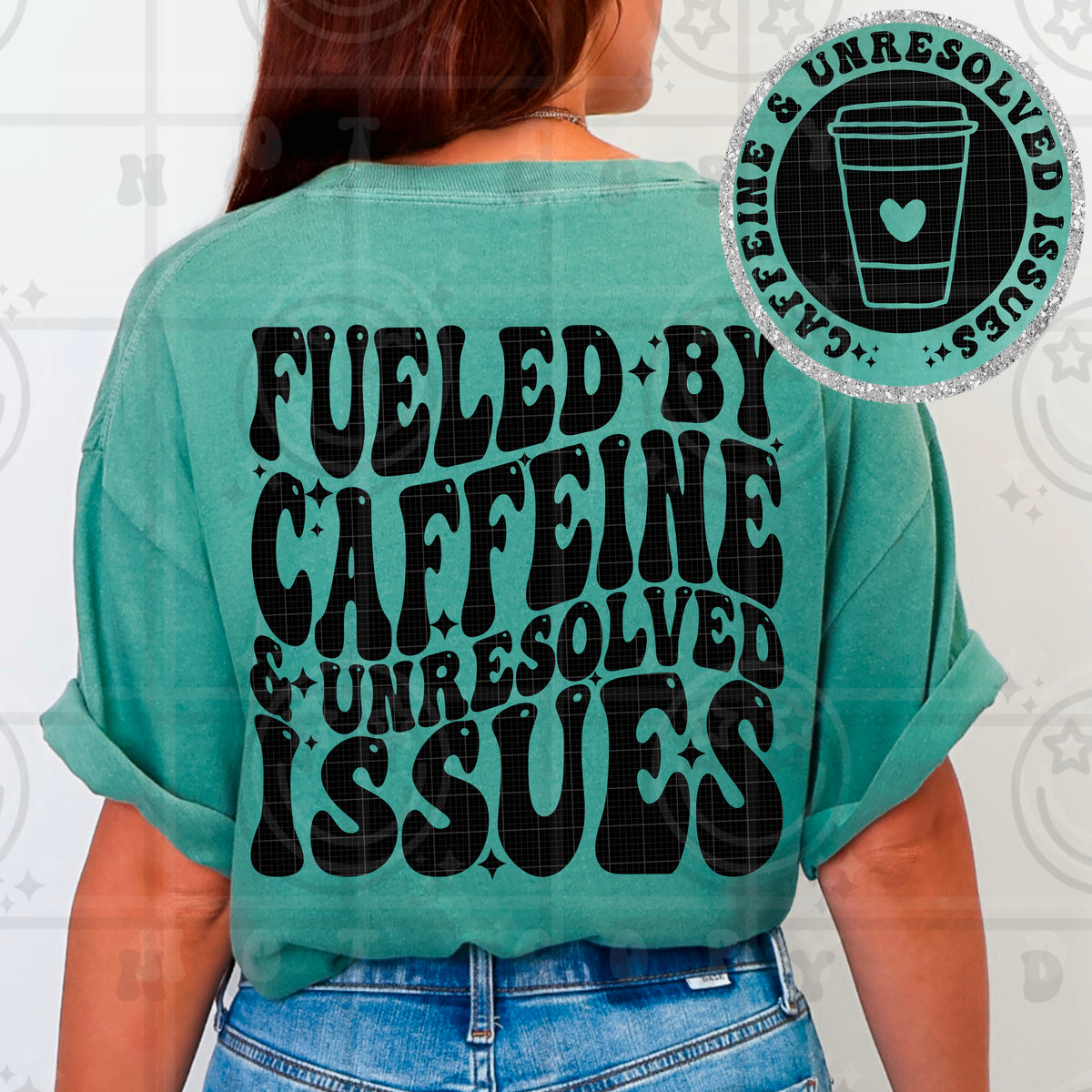 Fueled By Caffeine & Unresolved Issues DTF Transfer