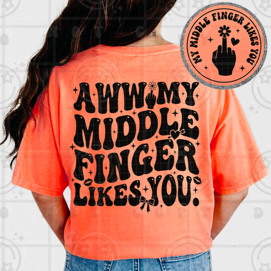 Aww My Middle Finger Likes You DTF Transfer