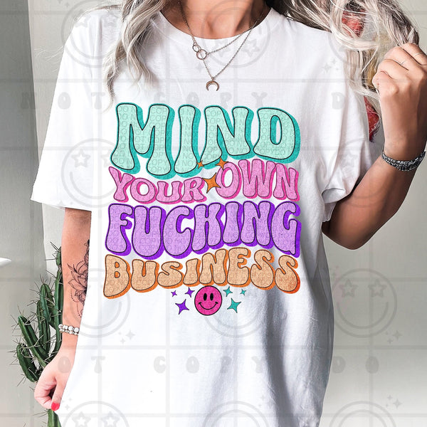 Mind Your Own Fu*king Business DTF Transfer