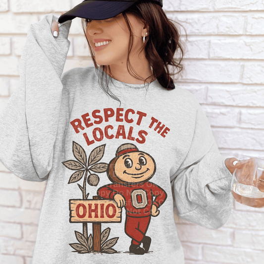 Respect The Locals- Ohio DTF Transfer