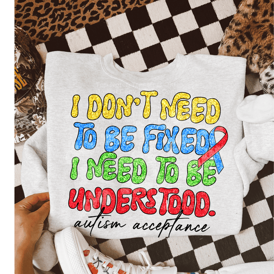 I Don’t Need To Be Fixed Autism Acceptance DTF Transfer