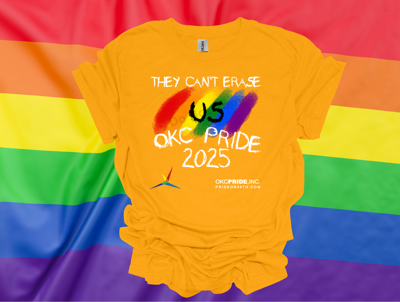 2025 OKC Pride T-Shirt- They Can’t Erase US