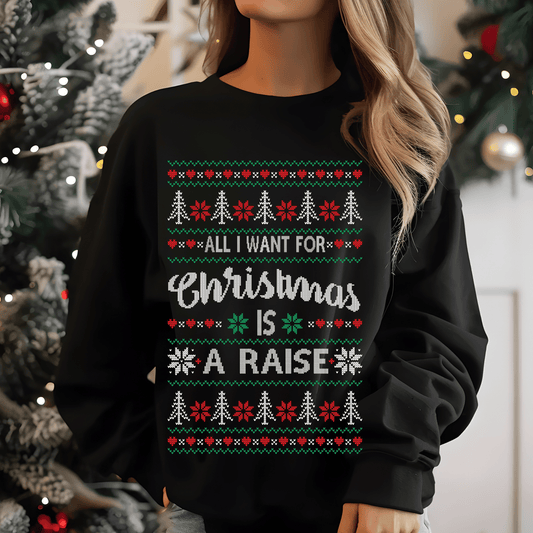 All I Want For Christmas Is A Raise Christmas Sweater Design DTF Transfer
