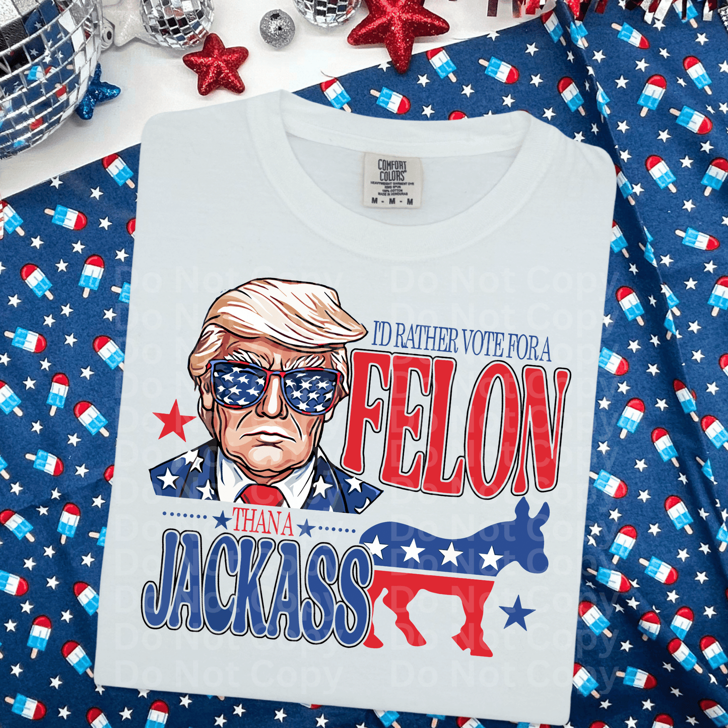 I’d Rather Vote for a Felon 4 DTF Transfer
