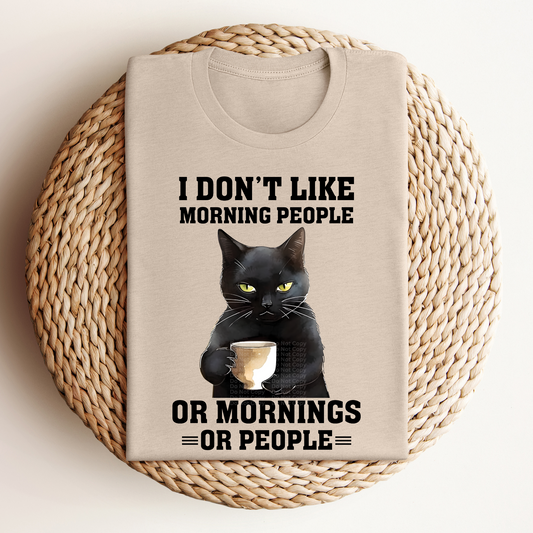 I Don't Like Morning People or Mornings or People Black Cat DTF Transfer
