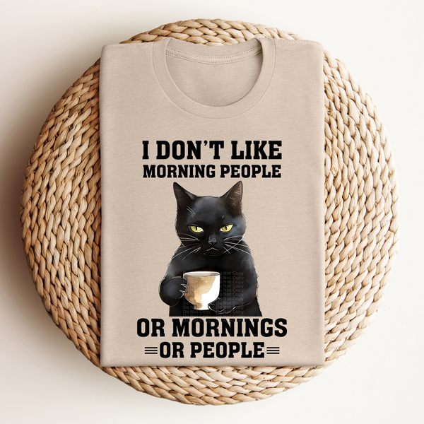 I Don't Like Morning People or Mornings or People Black Cat DTF Transfer