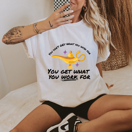 You Get What You Work For DTF Transfer
