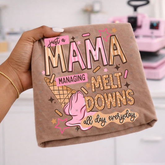 Just A Mama Managing Meltdowns All Day Everyday DTF Transfer