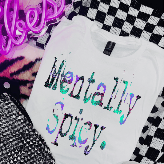 Mentally Spicy. DTF Transfer