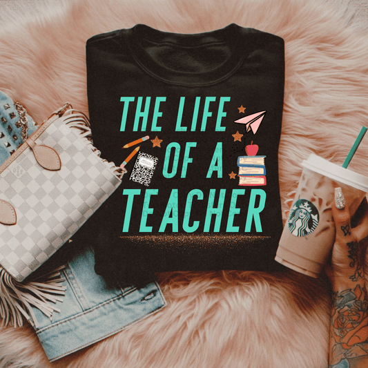 TS The Life Of A Teacher DTF Transfer