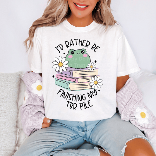I’d Rather Be Finishing My TBR File DTF Transfer
