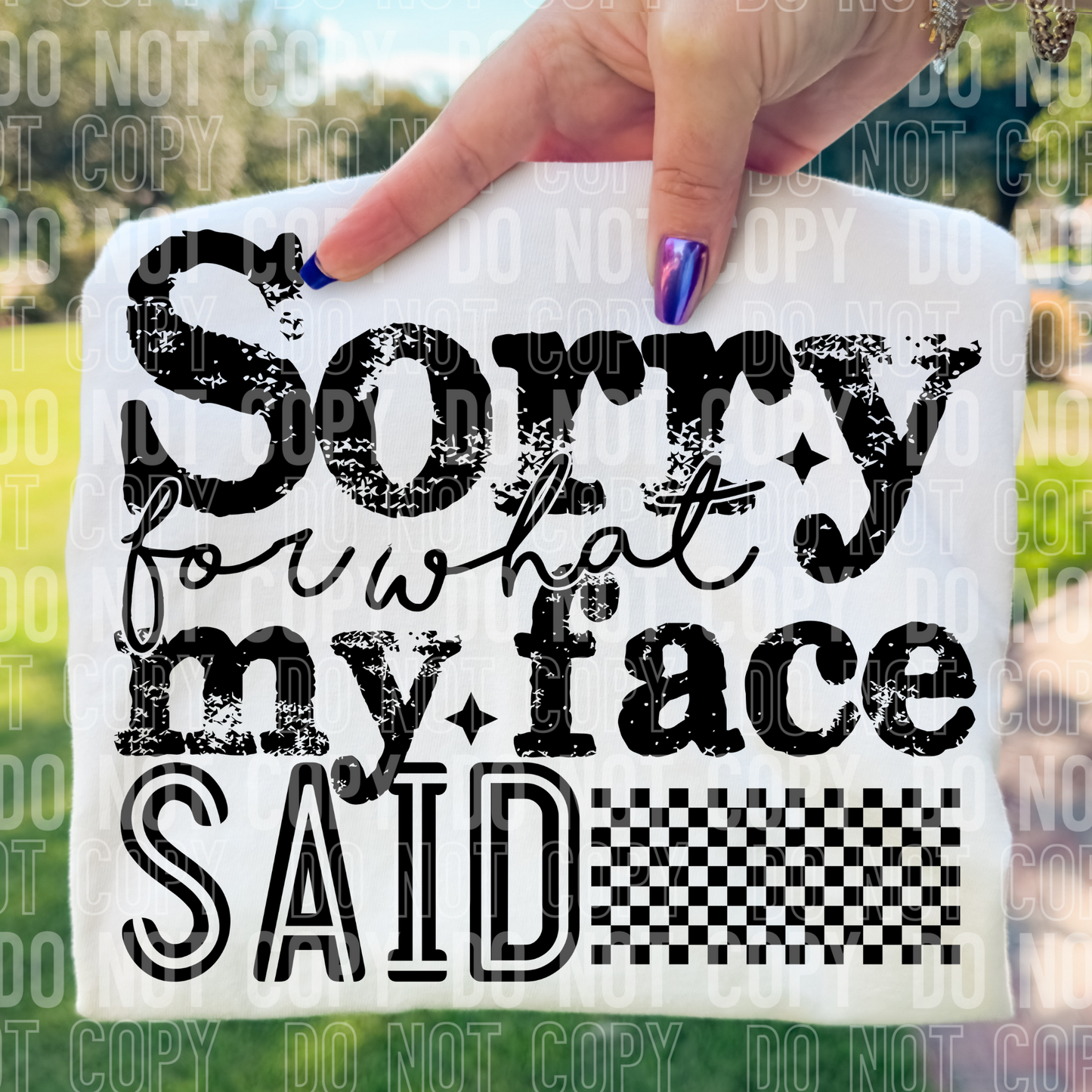 Sorry For What My Face Said DTF Transfer