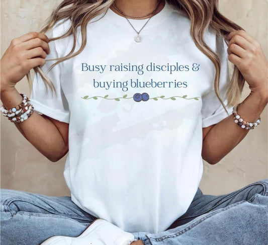 Busy raising disciples & buying blueberries DTF Transfer