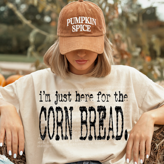 I’m Just Here For The Corn Bread Typography DTF Transfer