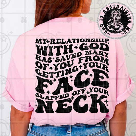 My Relationship With God Has Saved Many Of You DTF Transfer