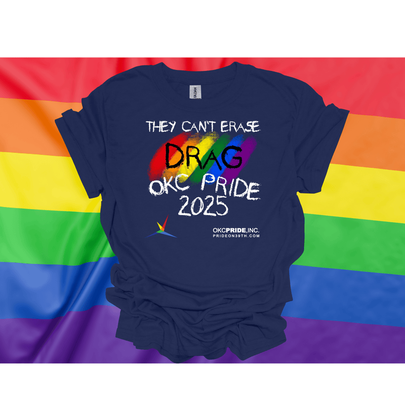2025 OKC Pride T-Shirt- They Can’t Erase Drag