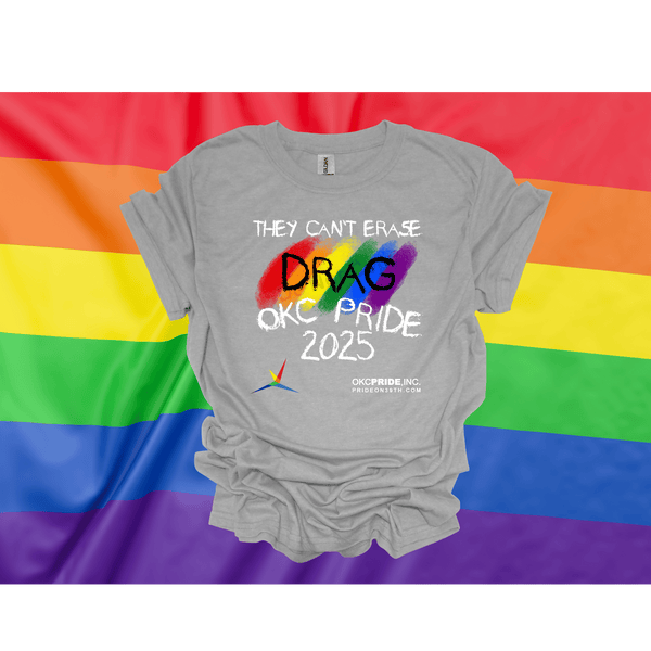 2025 OKC Pride T-Shirt- They Can’t Erase Drag