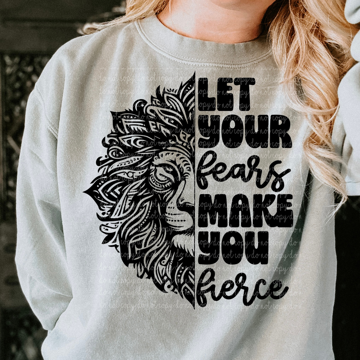 Let Your Fears Make You Fierce DTF Transfer