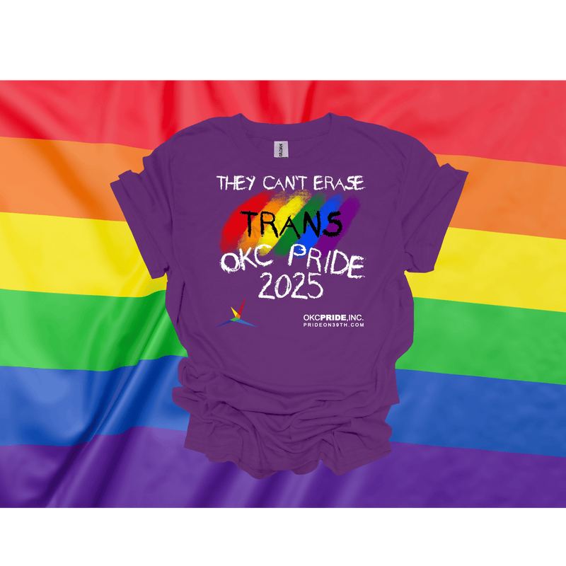 2025 OKC Pride T-Shirt- They Can’t Erase Trans