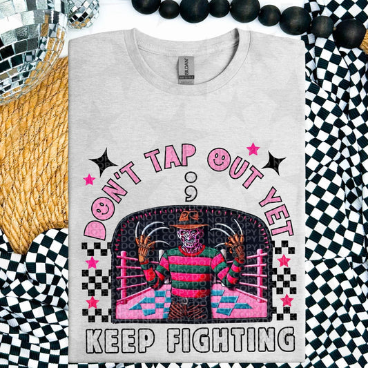 Don’t Tap out yet, Keep fighting DTF Transfer