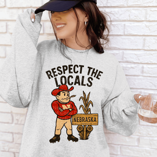 Respect The Locals-Nebraska DTF Transfer