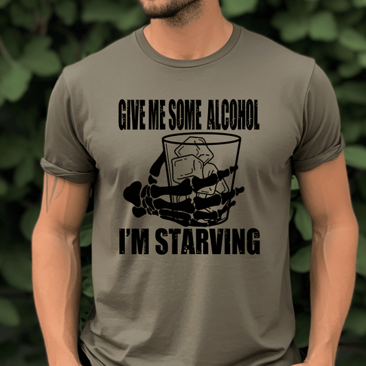 Give Me Some Alcohol, I’m Starving DTF Transfer