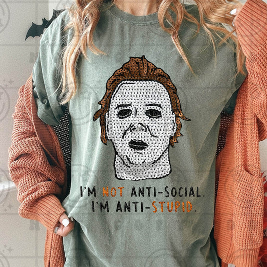 I’m Not Anti-Social I’m Anti Stupid DTF Transfer