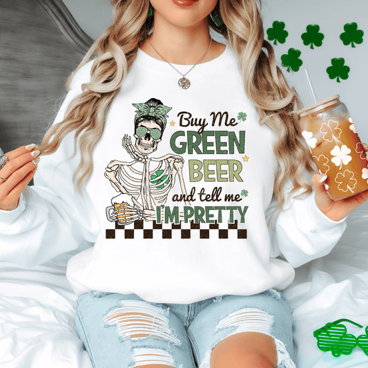 Buy Me Green Beer & Tell me I’m Pretty DTF Transfer
